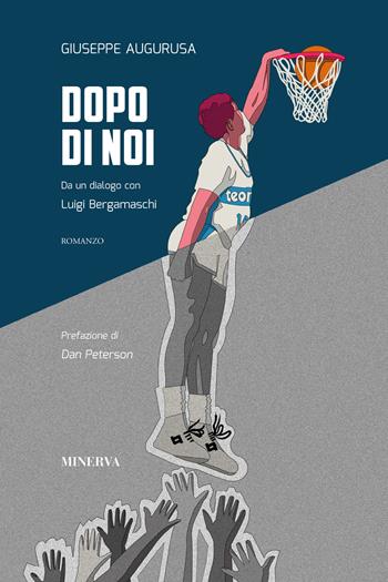 Dopo di noi. Da un dialogo con Luigi Bergamaschi - Giuseppe Augurusa - Libro Minerva Edizioni (Bologna) 2023 | Libraccio.it