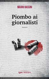 Piombo ai giornalisti