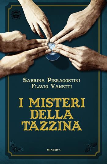 I misteri della tazzina - Flavio Vanetti, Sabrina Pieragostini - Libro Minerva Edizioni (Bologna) 2023 | Libraccio.it