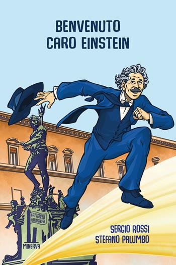 Benvenuto, caro Einstein! - Sergio Rossi, Stefano Palumbo - Libro Minerva Edizioni (Bologna) 2023, Fatterelli bolognesi | Libraccio.it