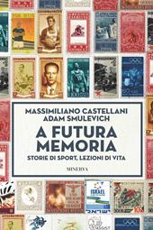 A futura memoria. Storie di sport, lezioni di vita