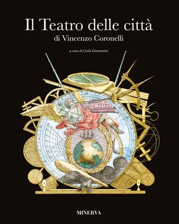 Il «Teatro delle Città». Ediz. a colori - Vincenzo Coronelli - Libro Minerva Edizioni (Bologna) 2024 | Libraccio.it