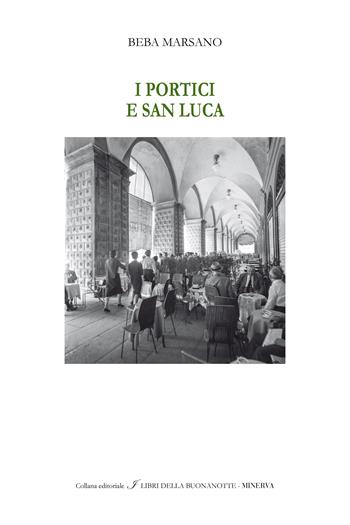 I portici e San Luca. Ediz. italiana e inglese - Beba Marsano - Libro Minerva Edizioni (Bologna) 2024, I libri della buonanotte | Libraccio.it