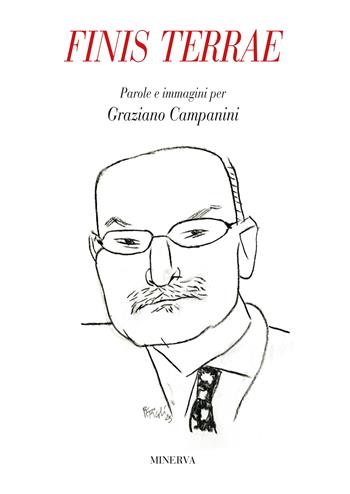 Finis Terrae. Testi e immagini per Graziano Campanini  - Libro Minerva Edizioni (Bologna) 2024 | Libraccio.it
