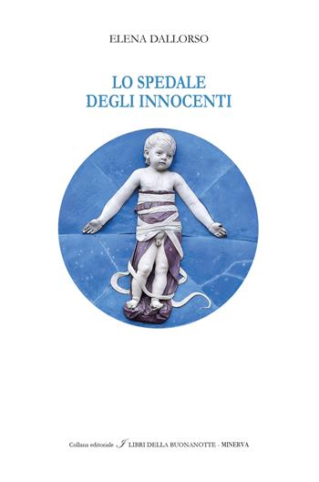 Lo spedale degli Innocenti. Ediz. italiana e inglese - Elena Dallorso - Libro Minerva Edizioni (Bologna) 2025, I libri della buonanotte | Libraccio.it