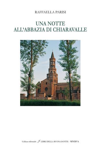 Una notte all'abbazia di Chiaravalle. Ediz. italiana e inglese - Raffaella Parisi - Libro Minerva Edizioni (Bologna) 2025, I libri della buonanotte | Libraccio.it