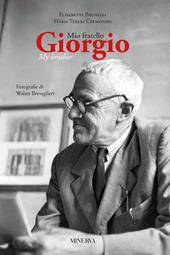 Mio fratello Giorgio-Giorgio my brother. Ediz. bilingue