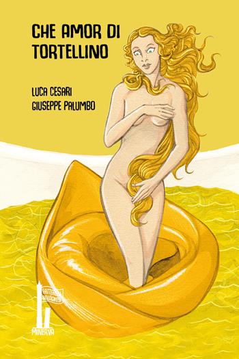 Che amor di tortellino. Ediz. a colori - Luca Cesari, Giuseppe Palumbo - Libro Minerva Edizioni (Bologna) 2026, Fatterelli bolognesi | Libraccio.it