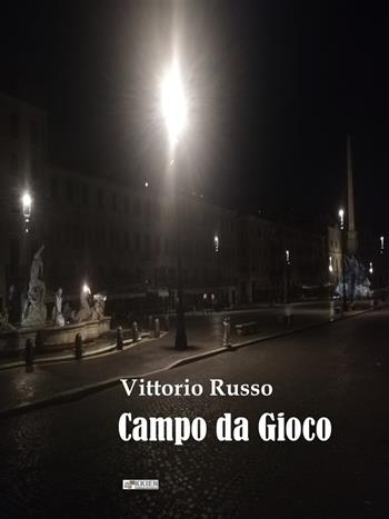 Campo da gioco - Vittorio Russo - Libro KKien Publ. Int. 2022 | Libraccio.it