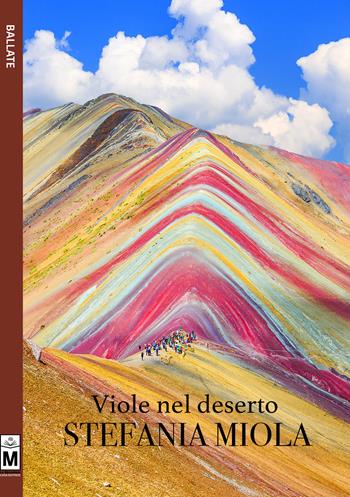 Viole nel deserto - Stefania Miola - Libro Le Mezzelane Casa Editrice 2018, Ballate | Libraccio.it