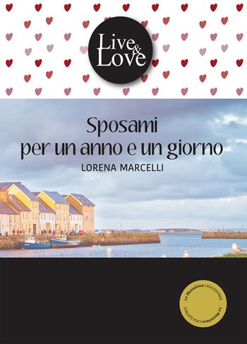 Sposami per un anno e un giorno - Lorena Marcelli - Libro Le Mezzelane Casa Editrice 2018, Live&Love | Libraccio.it