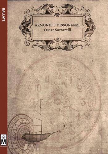 Armonie e dissonanze. Ediz. integrale - Oscar Sartarelli - Libro Le Mezzelane Casa Editrice 2018, Ballate | Libraccio.it
