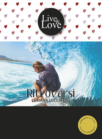 Ritrovarsi - Loriana Lucciarini - Libro Le Mezzelane Casa Editrice 2018, Live&Love | Libraccio.it