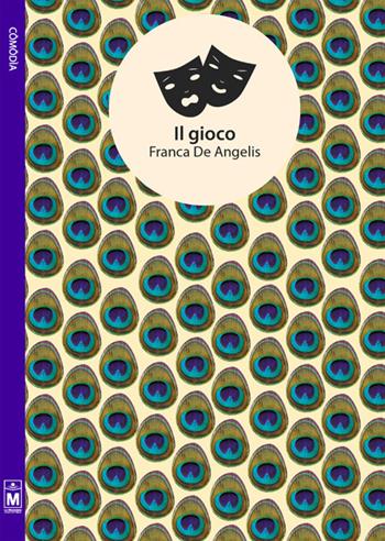 Il gioco - Franca De Angelis - Libro Le Mezzelane Casa Editrice 2018, Comodìa | Libraccio.it