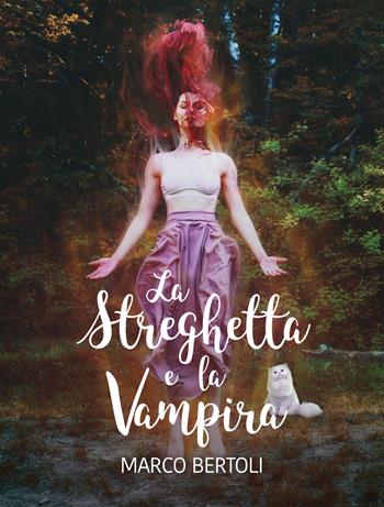 La streghetta e la vampira - Marco Bertoli - Libro Le Mezzelane Casa Editrice 2018, Black Moon Street | Libraccio.it