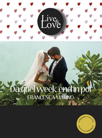 Da quel week end in poi - Franca Marino - Libro Le Mezzelane Casa Editrice 2018, Live&Love | Libraccio.it