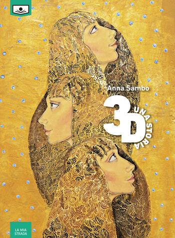 3D. Una storia - Anna Sambo - Libro Le Mezzelane Casa Editrice 2019, La mia strada | Libraccio.it