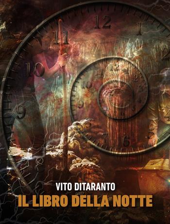 Il libro della notte - Vito Ditaranto - Libro Le Mezzelane Casa Editrice 2018, Black Moon Street | Libraccio.it