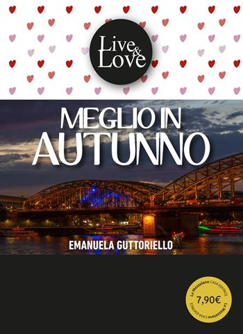 Meglio in autunno - Emanuela Guttoriello - Libro Le Mezzelane Casa Editrice 2019, Live&Love | Libraccio.it