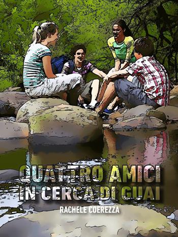 Quattro amici in cerca di guai - Rachele Coerezza - Libro Le Mezzelane Casa Editrice 2019, Black Moon Street | Libraccio.it
