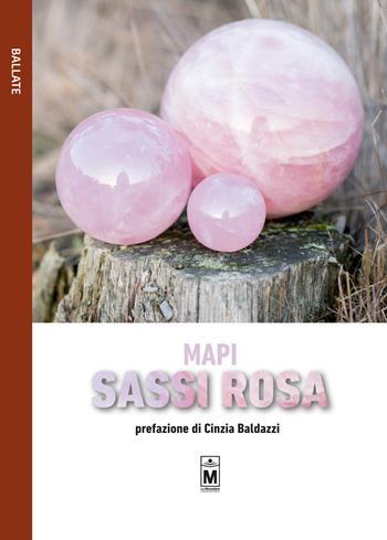 Sassi rosa - Mapi - Libro Le Mezzelane Casa Editrice 2019, Ballate | Libraccio.it