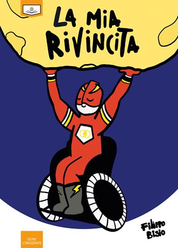 La mia rivincita - Filippo Bisio - Libro Le Mezzelane Casa Editrice 2019 | Libraccio.it