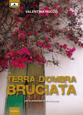 Terra d'ombra bruciata - Valentina Nuccio - Libro Le Mezzelane Casa Editrice 2019, Historica | Libraccio.it