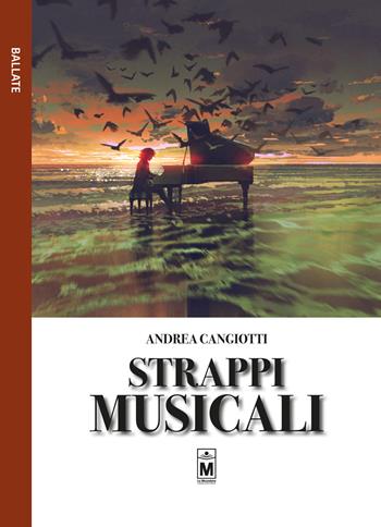 Strappi musicali - Andrea Cangiotti - Libro Le Mezzelane Casa Editrice 2019, Ballate | Libraccio.it
