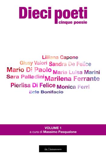 Dieci poeti. Cinque poesie. Vol. 1  - Libro Le Mezzelane Casa Editrice 2019, Thesaurus | Libraccio.it