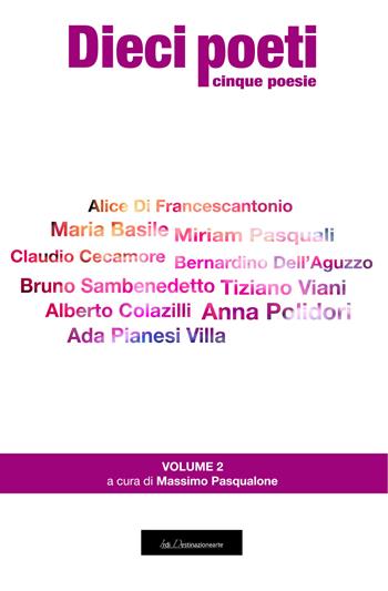 Dieci poeti. Cinque poesie. Ediz. integrale. Vol. 2  - Libro Le Mezzelane Casa Editrice 2019, Thesaurus | Libraccio.it