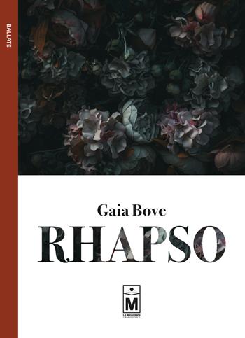 Rhapso. Ediz. integrale - Gaia Bove - Libro Le Mezzelane Casa Editrice 2019, Ballate | Libraccio.it