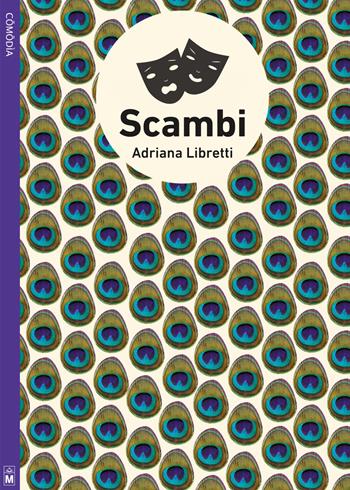 Scambi - Adriana Libretti - Libro Le Mezzelane Casa Editrice 2020, Comodìa | Libraccio.it