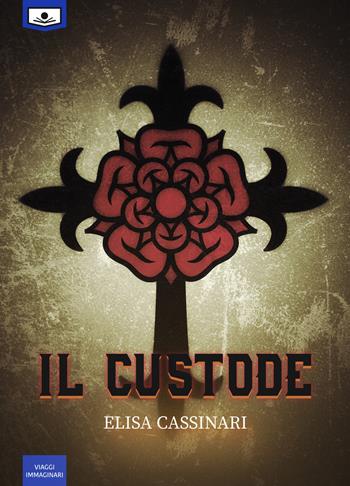 Il custode - Elisa Cassinari - Libro Le Mezzelane Casa Editrice 2020, Viaggi immaginari | Libraccio.it