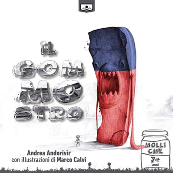 Il gommostro. Ediz. integrale - Andrea Andorivìr - Libro Le Mezzelane Casa Editrice 2020, Molliche | Libraccio.it