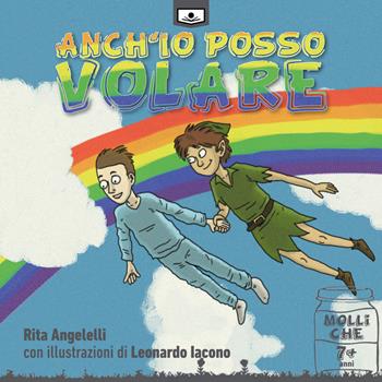 Anch'io posso volare - Rita Angelelli - Libro Le Mezzelane Casa Editrice 2020, Molliche | Libraccio.it
