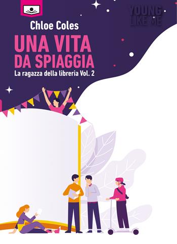 Una vita da spiaggia. La ragazza della libreria. Ediz. integrale. Vol. 2 - Chloe Coles - Libro Le Mezzelane Casa Editrice 2021, Young like me | Libraccio.it