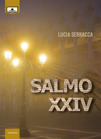 Salmo XXIV - Lucia Serracca - Libro Le Mezzelane Casa Editrice 2020, Historica | Libraccio.it