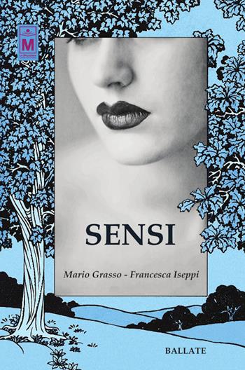 Sensi - Mario Grasso, Francesca Iseppi - Libro Le Mezzelane Casa Editrice 2020, Ballate | Libraccio.it