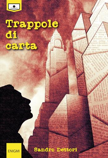 Trappole di carta - Sandro Dettori - Libro Le Mezzelane Casa Editrice 2021, Enigmi | Libraccio.it
