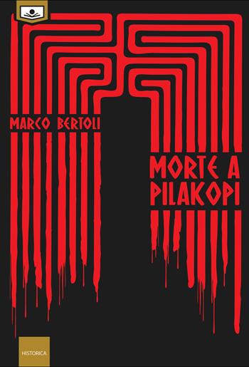 Morte a Pilakopi - Marco Bertoli - Libro Le Mezzelane Casa Editrice 2021, Historica | Libraccio.it