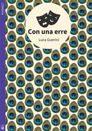 Con una erre. Ediz. integrale - Luca Guerini - Libro Le Mezzelane Casa Editrice 2021, Comodìa | Libraccio.it