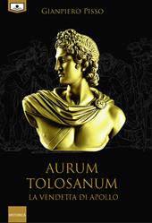 Aurum Tolosanum. La vendetta di Apollo