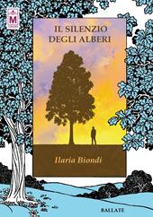 Il silenzio degli alberi. Ediz. integrale