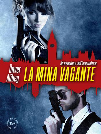 La mina vagante. Un'avventura dell'incantatrice - Ünver Alibey - Libro Le Mezzelane Casa Editrice 2021, Black Moon Street | Libraccio.it