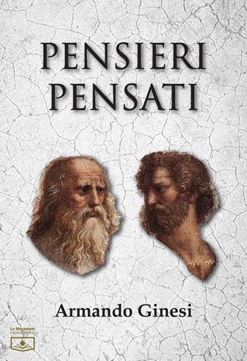 Pensieri pensati. Ediz. integrale - Armando Ginesi - Libro Le Mezzelane Casa Editrice 2021, Argomenti | Libraccio.it