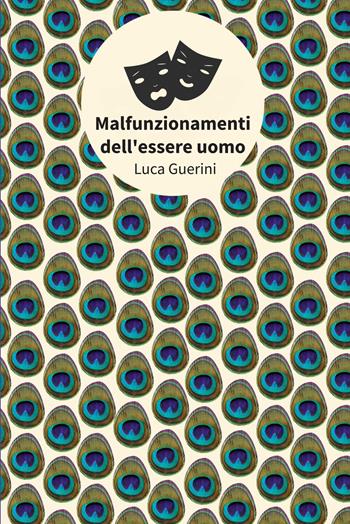 Malfunzionamenti dell'essere uomo - Luca Guerini - Libro Le Mezzelane Casa Editrice 2021, Comodìa | Libraccio.it