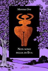 Non sono figlia di Eva. Ediz. integrale