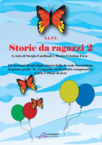 Storie da ragazzi. 13 racconti ideati dagli alunni della Scuola Secondaria di primo grado «G. Leopardi» dell’istituto comprensivo Carlo Urbani di Jesi. Nuova ediz.  - Libro Le Mezzelane Casa Editrice 2022, Thesaurus | Libraccio.it