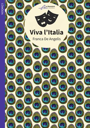 Viva l'Italia! - Franca De Angelis - Libro Le Mezzelane Casa Editrice 2022, Comodìa | Libraccio.it