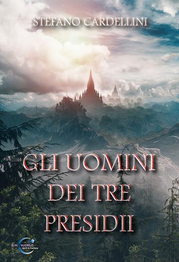 Gli uomini dei tre presidii. Ediz. integrale - Stefano Cardellini - Libro Le Mezzelane Casa Editrice 2022, Ringworld sci-fi & fantasy | Libraccio.it